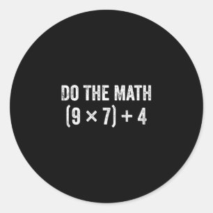 Funny Do The Math 67 Meme  Classic Round Sticker