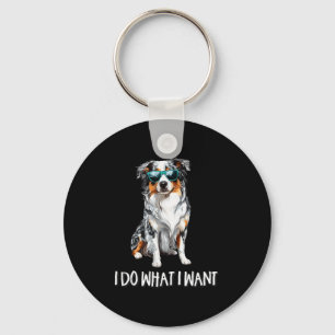 Funny Do What I Want Blue Merle Australian Shepher Key Ring