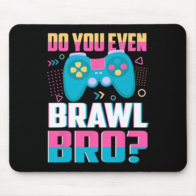 Funny Do You Even Brawl Bro Legendary Brawler Game Mouse Mat (Front)