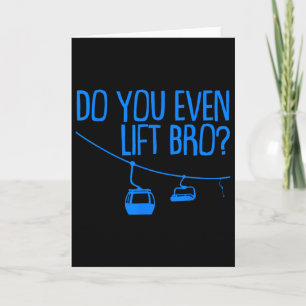 Funny Do You Even Lift Bro Gift Cute Skiing Lover Card