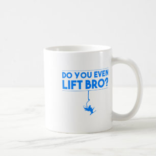 Funny Do You Even Lift Bro Gift Cute Skiing Lover Coffee Mug