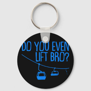 Funny Do You Even Lift Bro Gift Cute Skiing Lover Key Ring