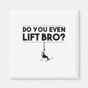 Funny Do You Even Lift Bro Gift Cute Skiing Lover Magnet