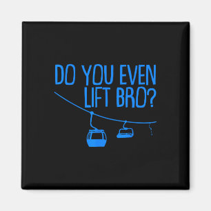 Funny Do You Even Lift Bro Gift Cute Skiing Lover  Magnet