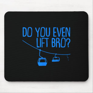 Funny Do You Even Lift Bro Gift Cute Skiing Lover Mouse Mat