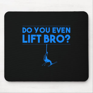 Funny Do You Even Lift Bro Gift Cute Skiing Lover Mouse Mat