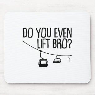 Funny Do You Even Lift Bro Gift Cute Skiing Lover Mouse Mat