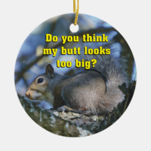 Funny Do You Think My Butt Looks Too Big? Ceramic Tree Decoration