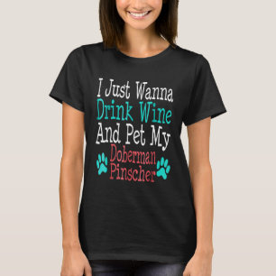 Funny Doberman Pinscher Dog Mum Dad Wine Lover T-Shirt