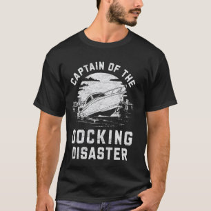 Funny Docking Boat Captain Pontoon Lake Fishing Bo T-Shirt