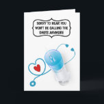 Funny doctor nurse retirement farewell injection card<br><div class="desc">A fun and humourous graphic design featuring an injection with blue liquid in it framed by a blue stethoscope that loops into a heart. A speech bubble appears above and reads, sorry to hear you won't be calling the shots anymore! The inside has a text template for your personalised wording...</div>