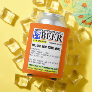 Funny Doctor Prescription Strength Beer  Can Cooler