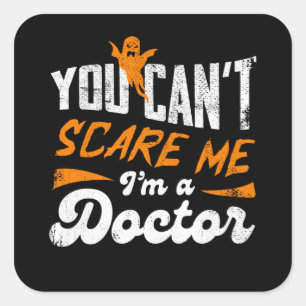 Funny Doctor 🩺Quote Nothing Scares Me Doctor Gift Square Sticker