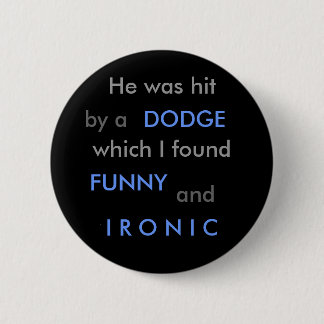 Funny Dodge 6 Cm Round Badge