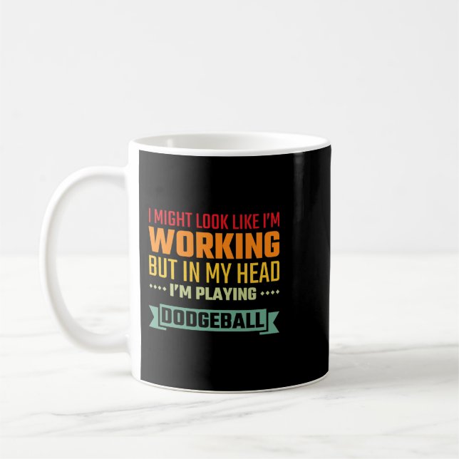 Funny Dodgeball Player In My Head Im Playing Dodge Coffee Mug (Left)
