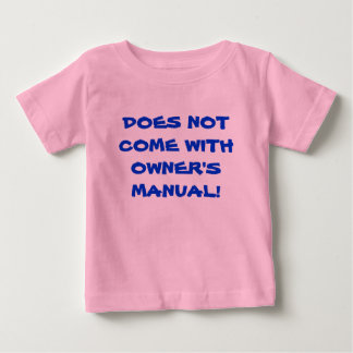 Funny Does Not Come With Owner's Manual Baby T-Shirt