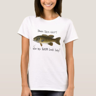 Funny "Does This Shirt Make My Bass Look Big?"