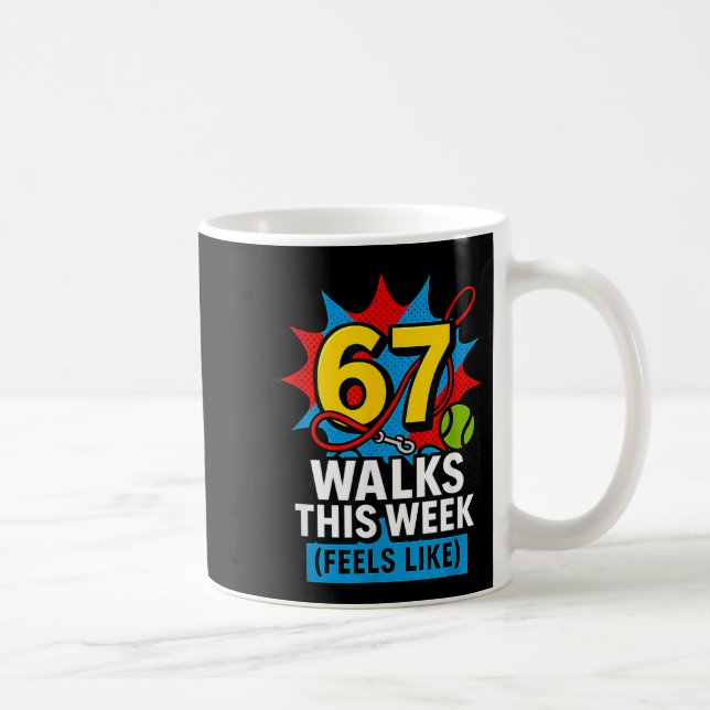 Funny Dog 6 7 Walks This Week Slang Meme Six Seven Coffee Mug (Right)