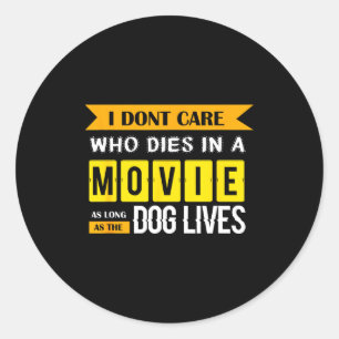 Funny Dog &amp; Puppy Lover Shirts I Don't Care Wh Classic Round Sticker