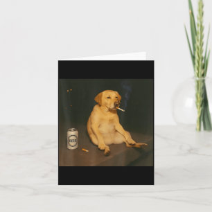 Funny Dog Beer Smoking Meme Sarcastic Dog Lover Card