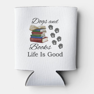 Funny Dog Book Life Is Good Pet Lover Book Reader Can Cooler