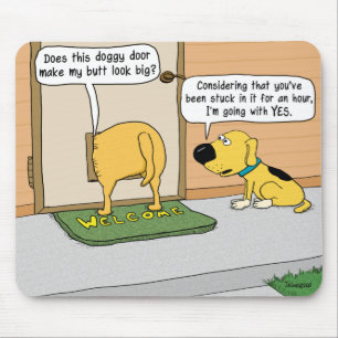 Funny Dog Butt in Doggy Door Mousepad
