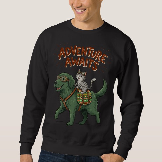 Funny Dog & Cat Adventure Awaits Sweatshirt (Front)