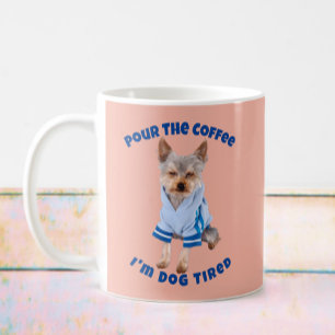 Funny Dog Coffee Cup, Pour the Coffee, yellow blue Coffee Mug