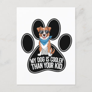 Funny Dog Design: 'My Dog is Cooler Than Your Kid Postcard