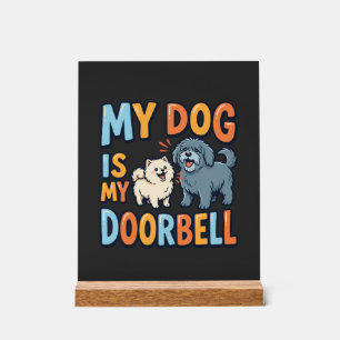 Funny Dog Doorbell Pet Lover Acrylic Sign
