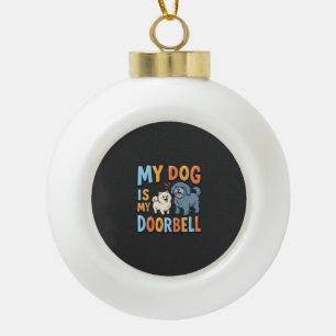 Funny Dog Doorbell Pet Lover Ceramic Ball Christmas Ornament
