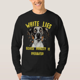 Funny Dog expression, because honestly is overrate T-Shirt