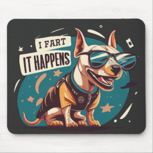 Funny Dog Fart It Happens Mouse Mat