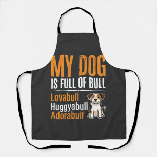 Funny Dog Full Of Bull Design Apron