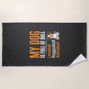 Funny Dog Full Of Bull Design Beach Towel