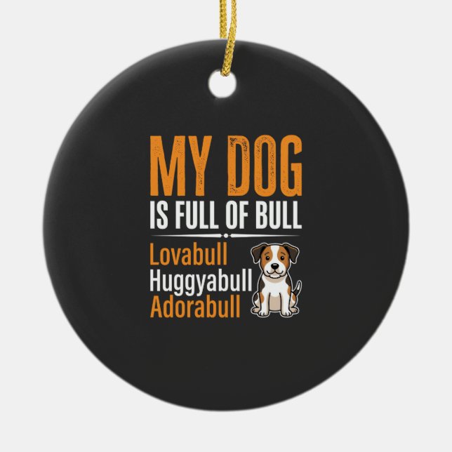Funny Dog Full Of Bull Design Ceramic Tree Decoration (Front)