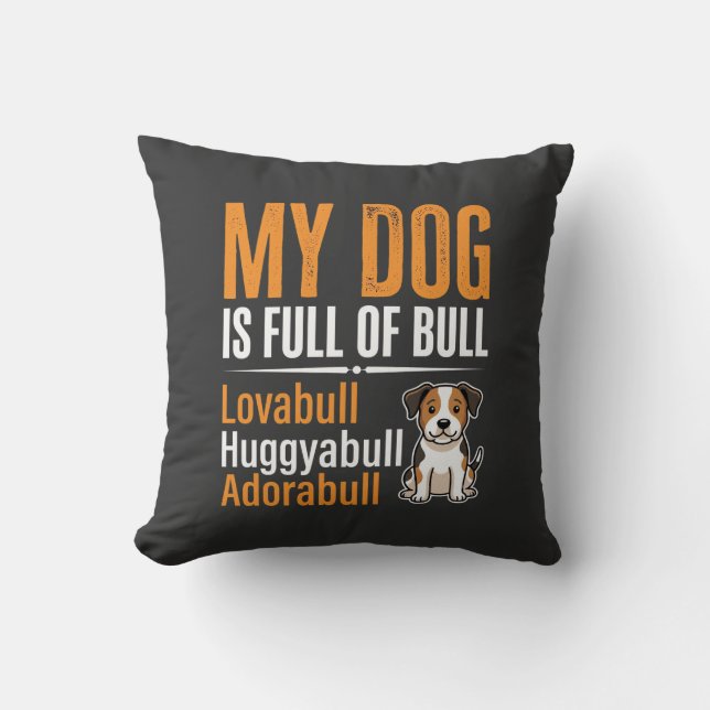 Funny Dog Full Of Bull Design Cushion (Front)