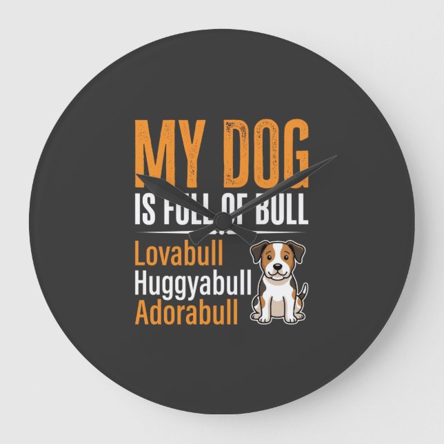 Funny Dog Full Of Bull Design Large Clock (Front)
