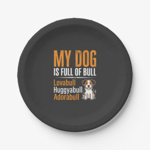 Funny Dog Full Of Bull Design Paper Plate