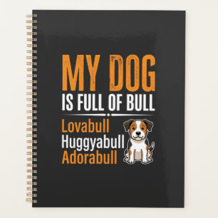 Funny Dog Full Of Bull Design Planner