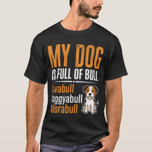 Funny Dog Full Of Bull Design T-Shirt