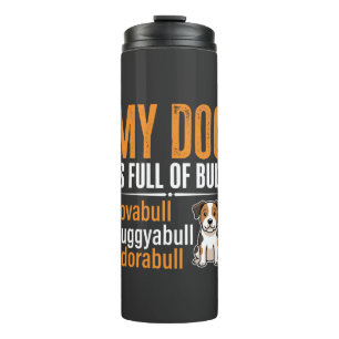 Funny Dog Full Of Bull Design Thermal Tumbler