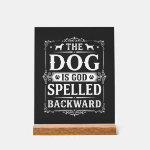 Funny Dog God Spelled Backward Acrylic Sign