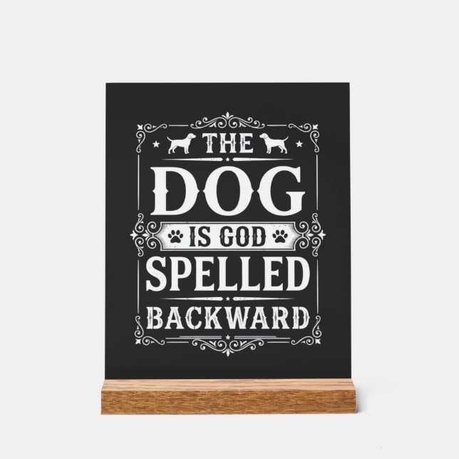 Funny Dog God Spelled Backward Acrylic Sign (Front)