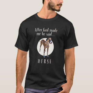 Funny Dog / Great Dane / When God Made Me/ Horse T-Shirt