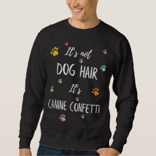 Funny Dog Groomer Quote Design - Dog Lover Groomin Sweatshirt