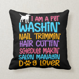 Funny Dog Groomer Quote Pet Witty Puppy Grooming Cushion