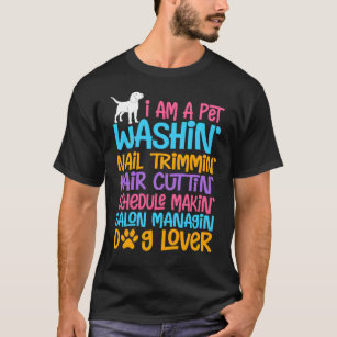 Funny Dog Groomer Quote Pet Witty Puppy Grooming T-Shirt