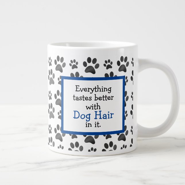 Funny Dog Hair Quote | Dog Paw Large Coffee Mug (Right)