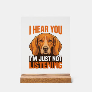 Funny Dog I Hear You Not Listening Vintage Shirt_1 Acrylic Sign
